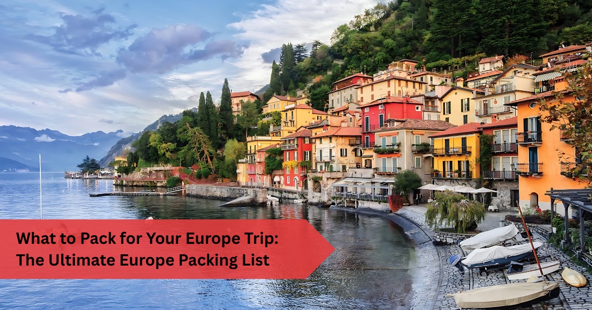 What to Pack for Your Europe Trip
